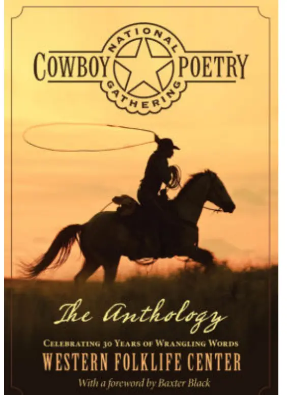 National Cowboy Poetry Gathering: An Anthology, edited by the Western Folklife Center