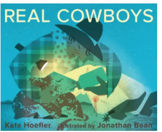 Real Cowboys by Kate Hoefler, illustrated by Jonathan Bean
