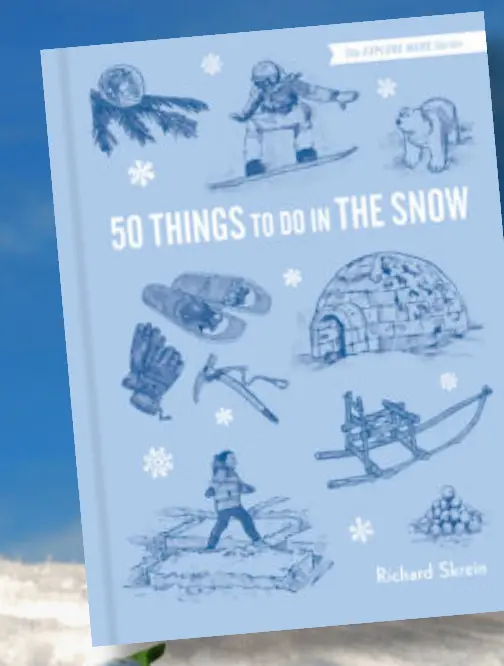 Cover of 50 Things to Do in the Snow by Richard Skrein