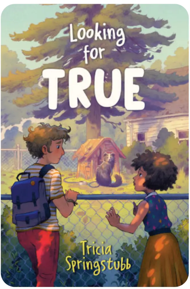 "Looking for True" by Tricia Springstubb