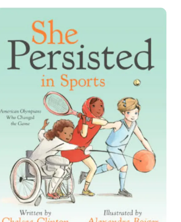 “She Persisted in Sports” by Chelsea Clinton, illustrated by Alexander Boiger