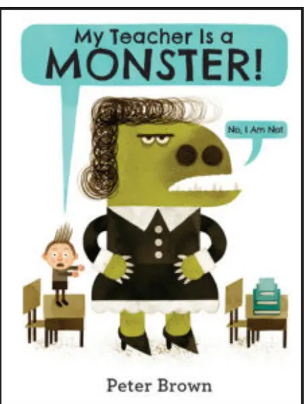 "My Teacher Is a Monster! (No, I Am Not.)" by Peter Brown