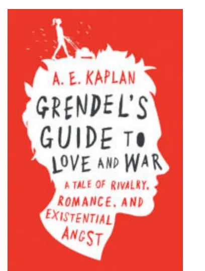 Grendel's Guide to Love and War by A.E. Kaplan